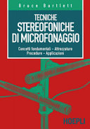Copertina  Tecniche stereofoniche di microfonaggio : concetti fondamentali, attrezzature, procedure, applicazioni