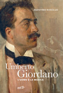 Copertina  Umberto Giordano : l'uomo e la musica
