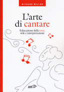 Copertina  L'arte di cantare : educazione della voce, stile e interpretazione