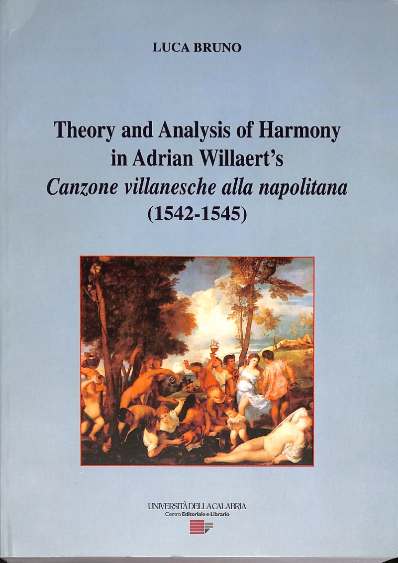 Copertina  Theory and analysis of harmony in Adrian Willaert's Canzone villanesche alla napolitana : 1542-1545